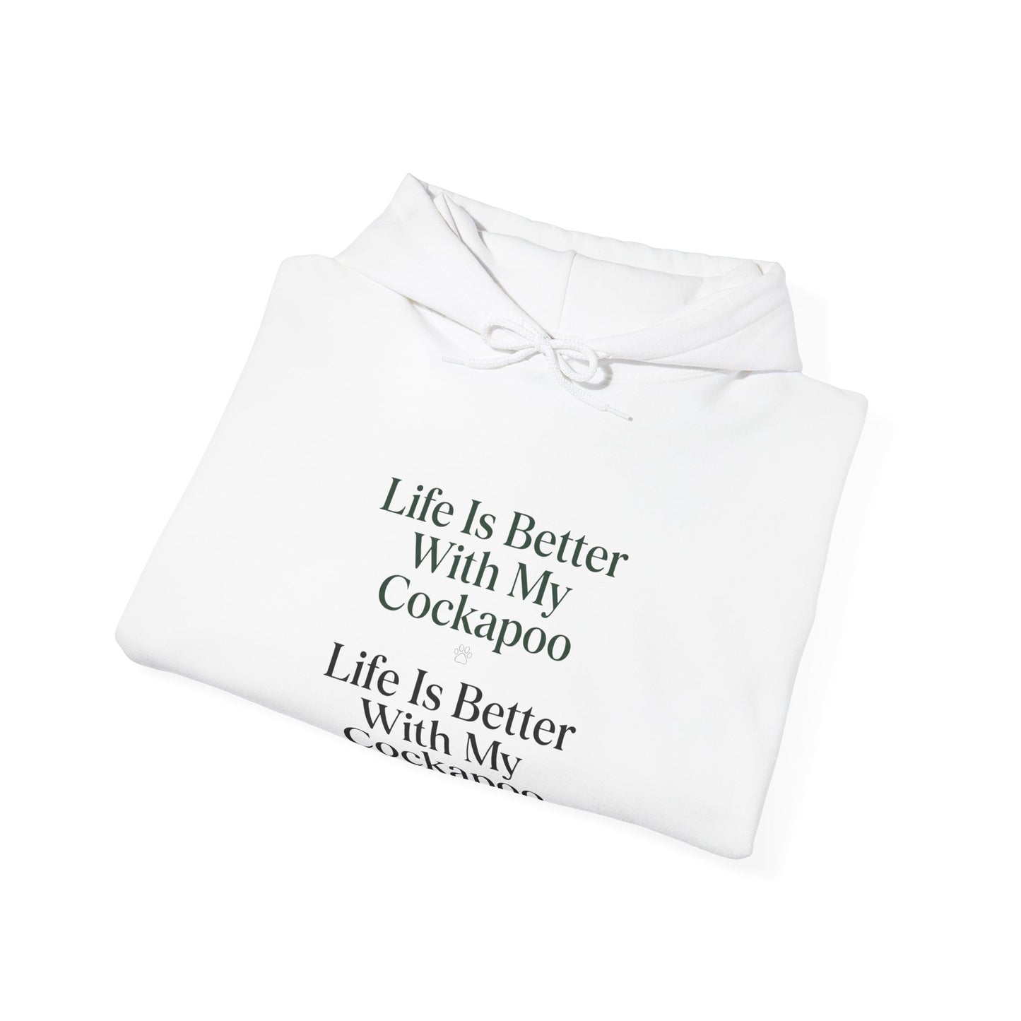 Cockapoo Hoodie — "Life Is Better With My Cockapoo" Cozy Pullover for Dog Lovers