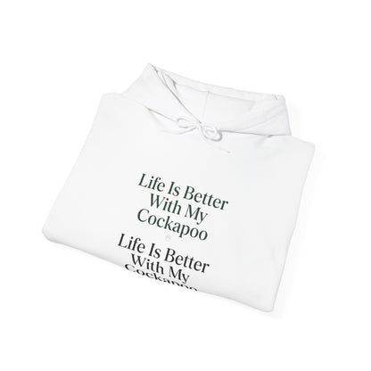 Cockapoo Hoodie — "Life Is Better With My Cockapoo" Cozy Pullover for Dog Lovers