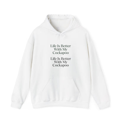 Cockapoo Hoodie — "Life Is Better With My Cockapoo" Cozy Pullover for Dog Lovers